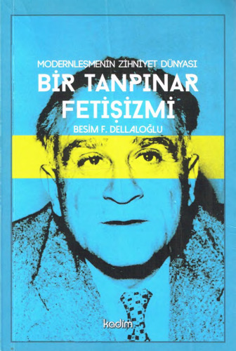 Modernleşmenin Zihniyet Dünyası: Bir Tanpınar Fetişizmi