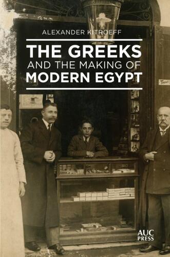 The Greeks and the Making of Modern Egypt