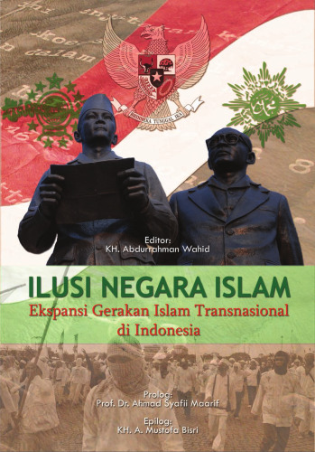 Ilusi Negara Islam: Ekspansi Gerakan Islam Transnasional di Indonesia