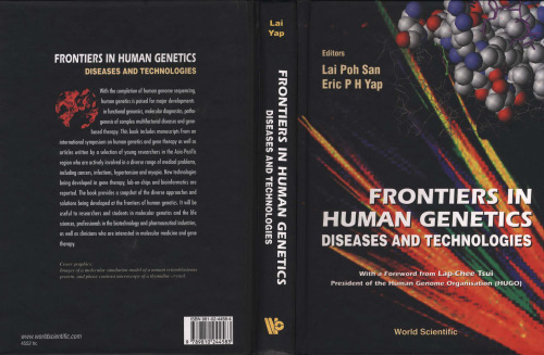 Frontiers in Human Genetics: Diseases and Technologies. Expanded and Updated Proceedings of the International Symposium on Human Genetics and Gene Therapy Held in Singapore 1999
