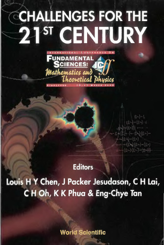 Challenges for the 21st century: International Conference on Fundamental Sciences: Mathematics and Theoretical Physics: Singapore, 13-17 March 2000