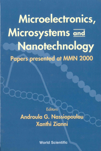 Microelectronics, Microsystems, and Nanotechnology: papers presented at MMN 2000, Athens, Greece, 20-22 November, 2000