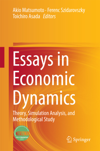 Essays in Economic Dynamics: Theory, Simulation Analysis, and Methodological Study