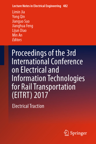 Proceedings of the 3rd International Conference on Electrical and Information Technologies for Rail Transportation (EITRT) 2017: Electrical Traction