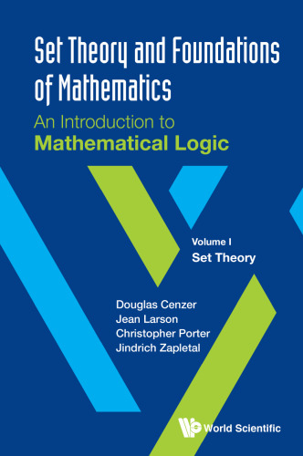 Set Theory and Foundations of Mathematics: An Introduction to Mathematical Logic