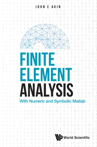 Finite Element Analysis. With Numeric and Symbolic Matlab