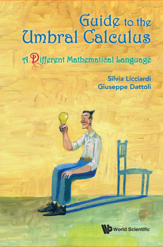 Guide Guide to the to the Umbral Calculus. A Different Mathematical Language