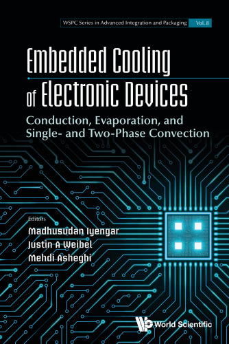 mbedded Cooling of Electronic Devices: Conduction, Evaporation, and Single- and Two-Phase Convection