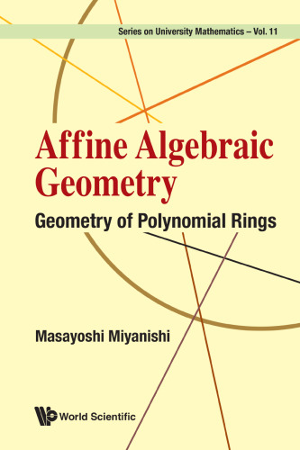 Affine Algebraic Geometry. Geometry of Polynomial Rings