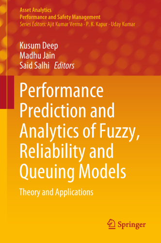 Performance Prediction and Analytics of Fuzzy, Reliability and Queuing Models: Theory and Applications