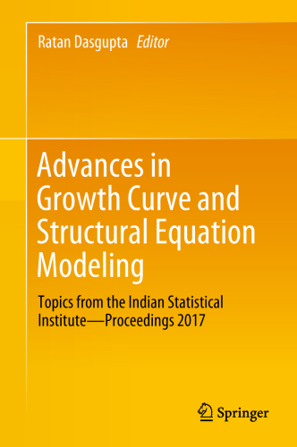 Advances in Growth Curve and Structural Equation Modeling: Topics from the Indian Statistical Institute—Proceedings 2017