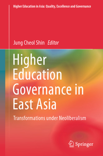 Higher Education Governance in East Asia: Transformations under Neoliberalism