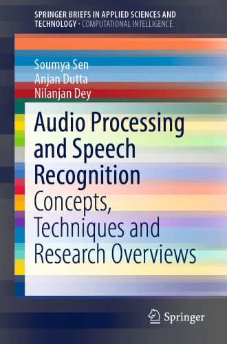 Audio Processing and Speech Recognition: Concepts, Techniques and Research Overviews