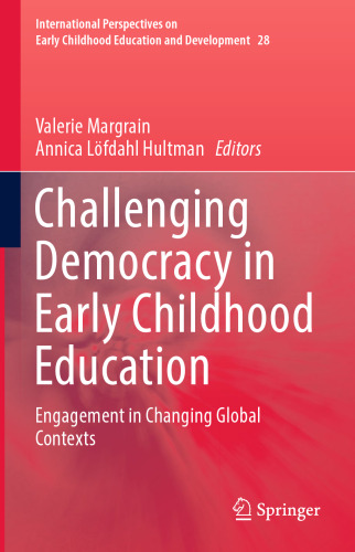 Challenging Democracy in Early Childhood Education: Engagement in Changing Global Contexts