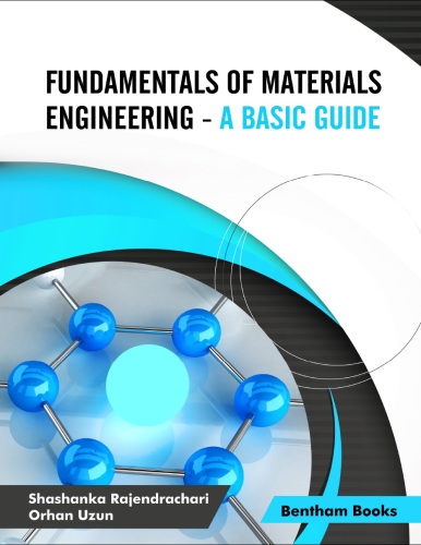 Fundamentals of Materials Engineering- A Basic Guide