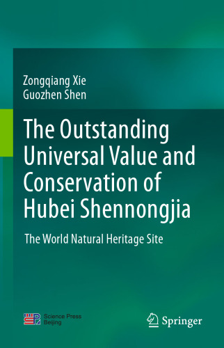 The outstanding universal value and conservation of Hubei Shennongjia: The World Natural Heritage Site