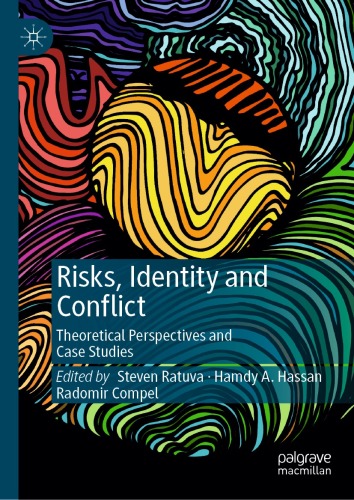 Risks, Identity and Conflict: Theoretical Perspectives and Case Studies