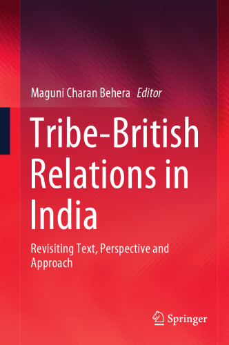 Tribe-British relations in India : revisiting text, perspective and approach