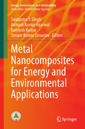 Metal Nanocomposites for Energy and Environmental Applications (Energy, Environment, and Sustainability)