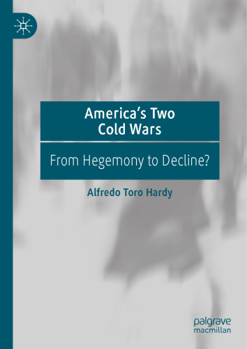 America’s Two Cold Wars: From Hegemony to Decline?