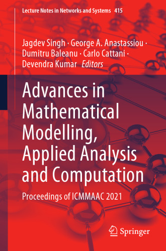 Advances in Mathematical Modelling, Applied Analysis and Computation. Proceedings of ICMMAAC 2021