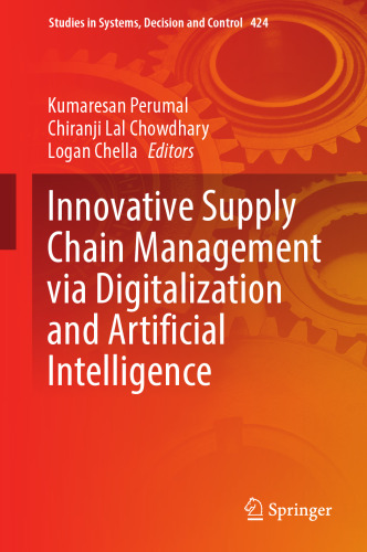 Innovative Supply Chain Management via Digitalization and Artificial Intelligence (Studies in Systems, Decision and Control, 424)
