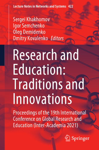 Research and Education: Traditions and Innovations: Proceedings of the 19th International Conference on Global Research and Education (Inter-Academia 2021) (Lecture Notes in Networks and Systems)