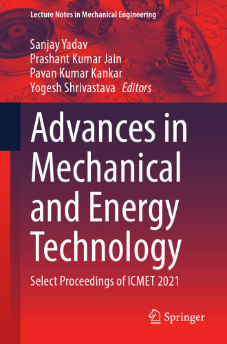 Advances in Mechanical and Energy Technology: Select Proceedings of ICMET 2021 (Lecture Notes in Mechanical Engineering)