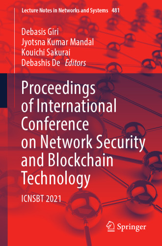 Proceedings of International Conference on Network Security and Blockchain Technology: ICNSBT 2021 (Lecture Notes in Networks and Systems, 481)