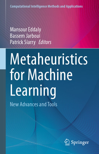 Metaheuristics for Machine Learning: New Advances and Tools