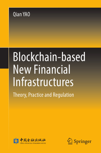 Blockchain-based New Financial Infrastructures. Theory, Practice and Regulation