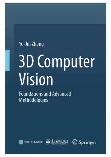 3D Computer Vision: Foundations and Advanced Methodologies