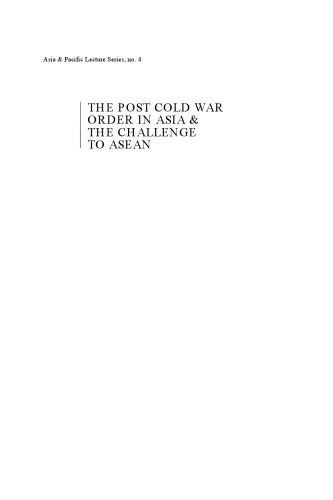 The Post Cold War Order in Asia and the Challenge to ASEAN