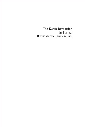 The Karen Revolution in Burma: Diverse Voices, Uncertain Ends
