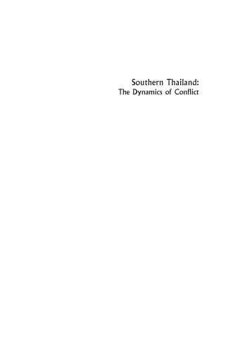 Southern Thailand: The Dynamics of Conflict