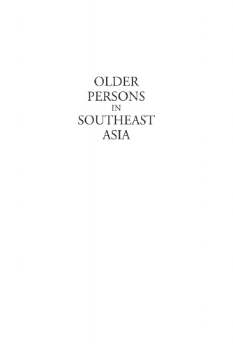 Older Persons in Southeast Asia: An Emerging Asset