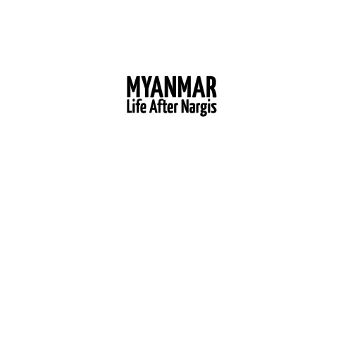 Myanmar: Life After Nargis
