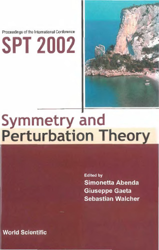 Symmetry and perturbation theory: proceedings of the international conference SPT 2002, Cala Gonone, Sardinia, Italy, 19-26 May 2002