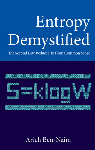 Entropy Demystified: The Second Law Reduced to Plain Common Sense
