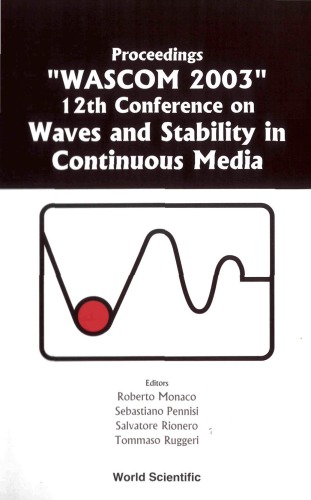 Proceedings, "WASCOM 2003" : 12th Conference on Waves and Stability in Continuous Media : Villasimius (Cagliari), Italy, 1-7 June 2003