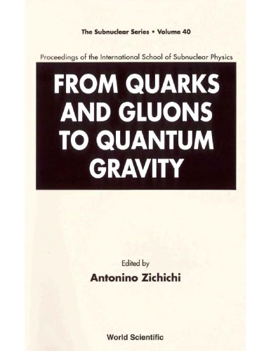 From quarks and gluons to quantum gravity : proceedings of the International School of Subnuclear Physics
