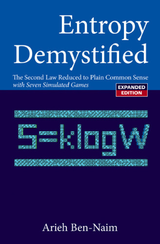 Entropy Demystified: The Second Law Reduced to Plain Common Sense