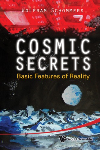 Cosmic secrets- Basic Features of Reality