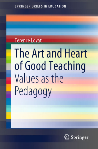 The Art and Heart of Good Teaching: Values as the Pedagogy