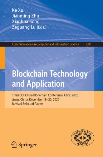 Blockchain technology and application : third CCF China blockchain conference, CBCC 2020, Jinan, China, December 18-20, 2020 : revised selected papers