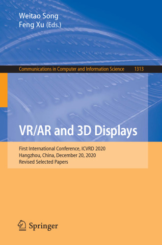 VR/AR and 3D Displays: First International Conference, ICVRD 2020, Hangzhou, China, December 20, 2020, Revised Selected Papers