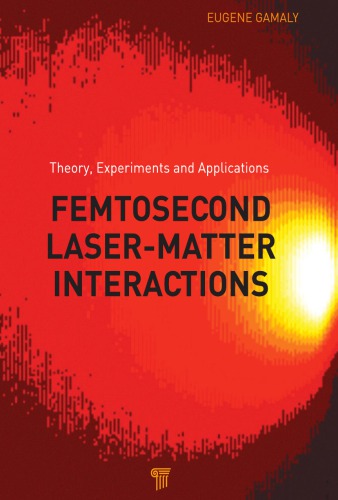 Femtosecond laser-matter interactions: theory, experiments and applications