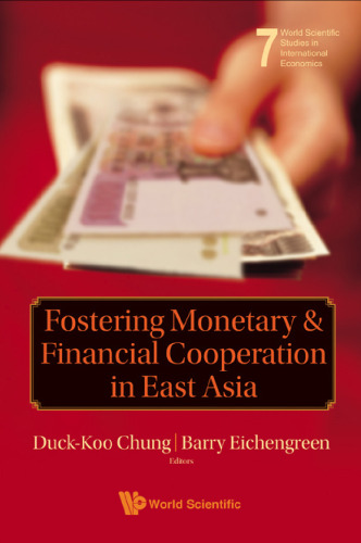 Fostering Monetary And Financial Cooperation In East Asia