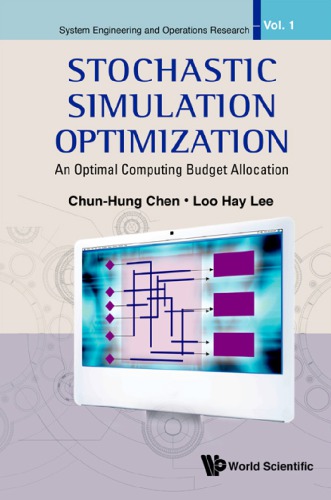 Stochastic simulation optimization : an optimal computing budget allocation