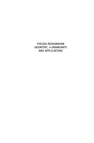 Pseudo-Riemannian geometry, Оґ-invariants and applications / Pseudo-Riemannian geometry, [delta]-invariants and applications